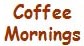 Coffee Mornings